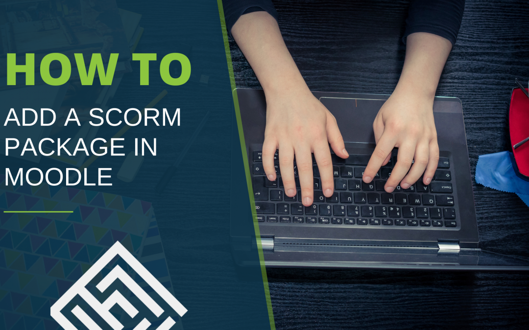 Hands typing on a keyboard. Text overlay says How to add a SCORM package in Moodle